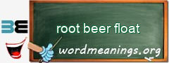 WordMeaning blackboard for root beer float